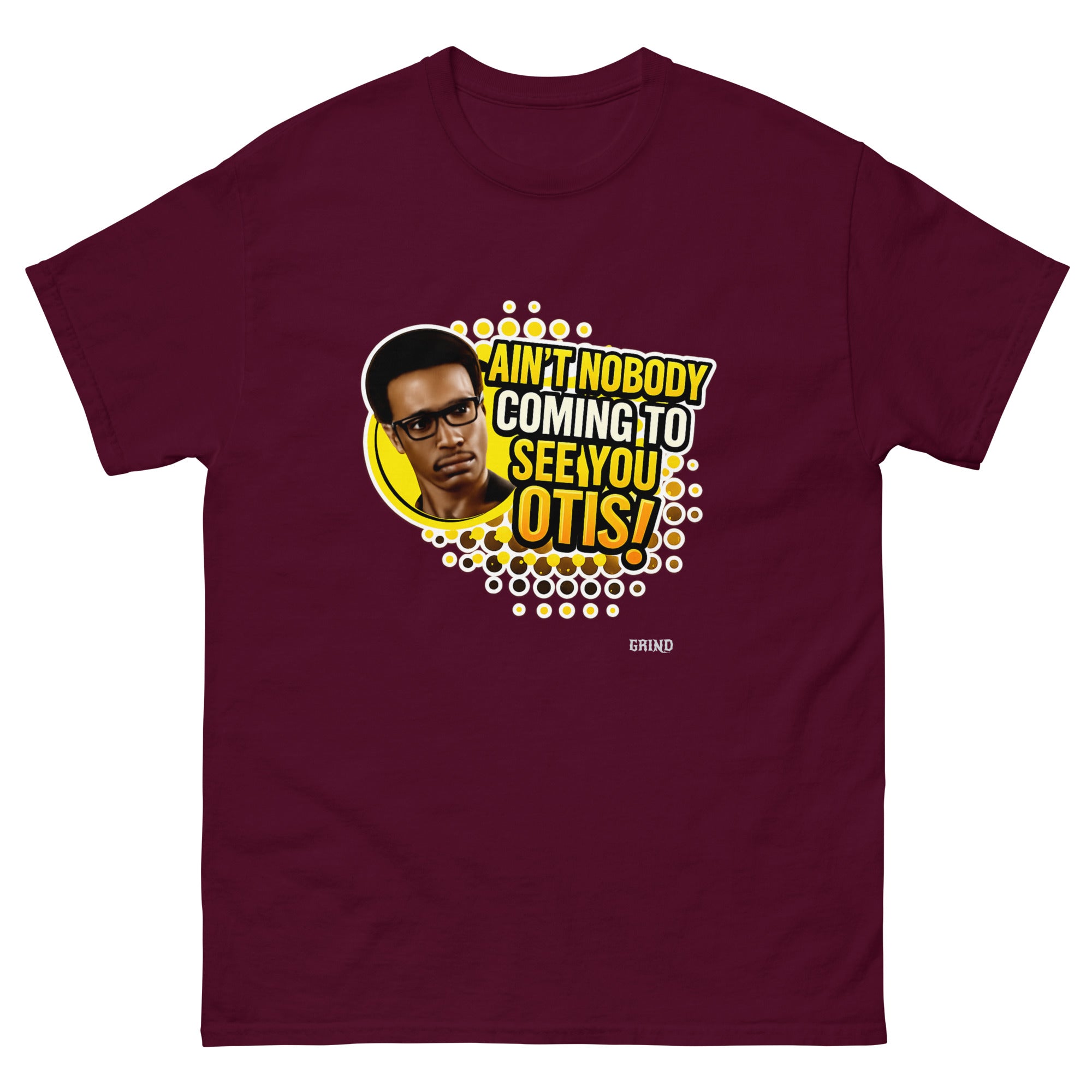 OTIS nobody came to see you! Unisex classic T-shirt