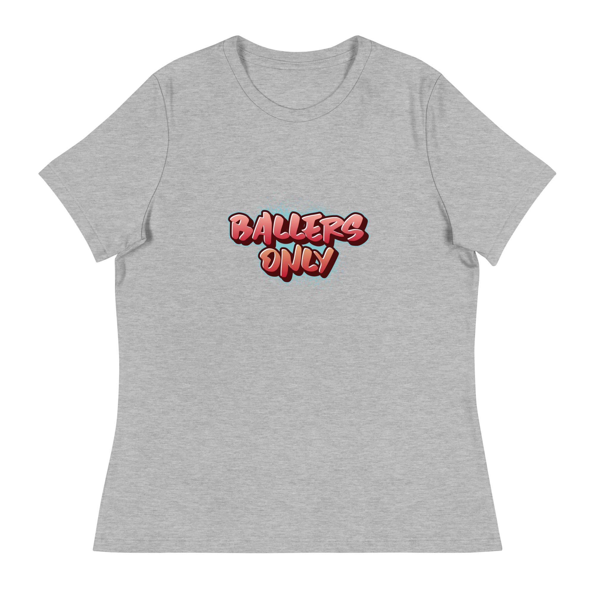 Women's "Ballers Only"  Relaxed T-Shirt