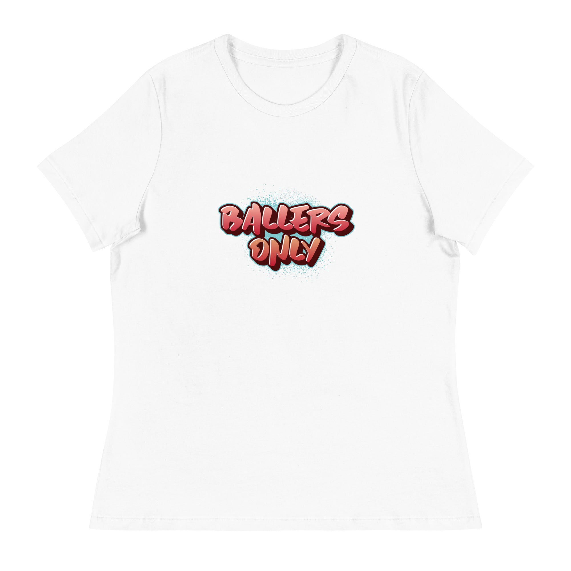 Women's "Ballers Only"  Relaxed T-Shirt